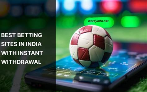 Best Betting Sites in India With Instant Withdrawal 2024.